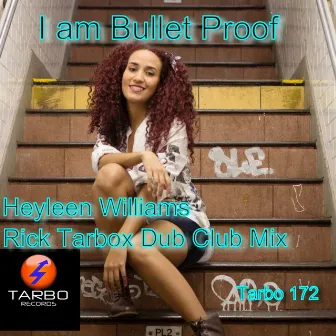 I Am Bullet Proof by Heyleen Williams