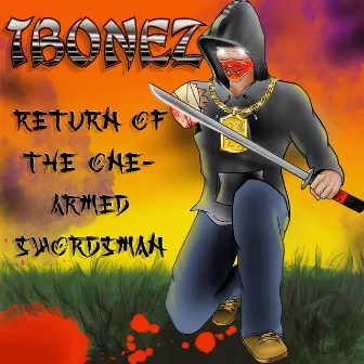 Return Of The One-Armed Swordsman by Tbonez