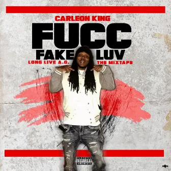 Fucc Fake Luv by Carleon King