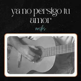 Ya no persigo tu amor by nøcks