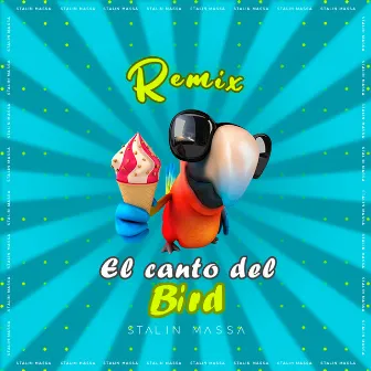 Canto Del Bird (Remix) by Stalin Massa