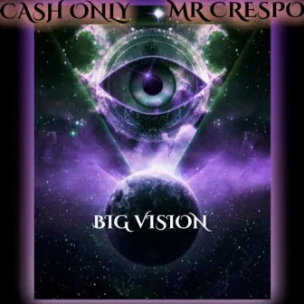 Big Vision by Cash Only