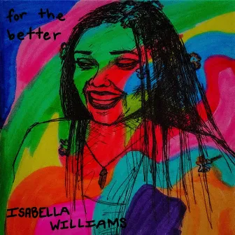 for the better by Isabella Williams