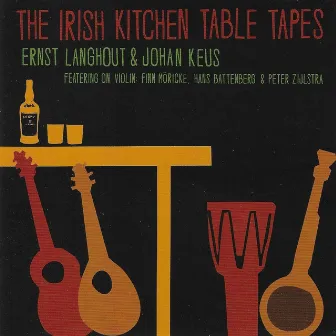 The Irish Kitchen Table Tapes by Johan Keus