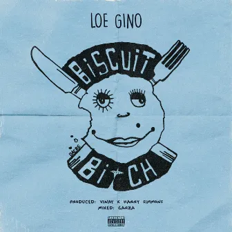 Biscuit Bitch by Loe Gino