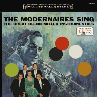 The Modernaires Sing The Great Glenn Miller Instrumentals by The Modernaires