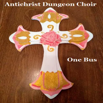 One Bus by Antichrist Dungeon Choir