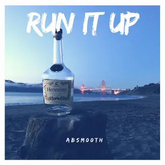 Run It Up by Absm00th