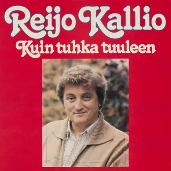 Kuin tuhka tuuleen by Reijo Kallio