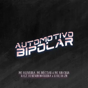 Automotivo Bipolar by DJ LZ