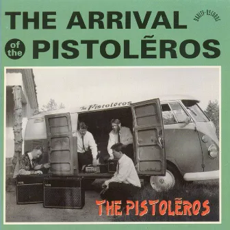 The Arrival Of The Pistoleros by The Pistoléros