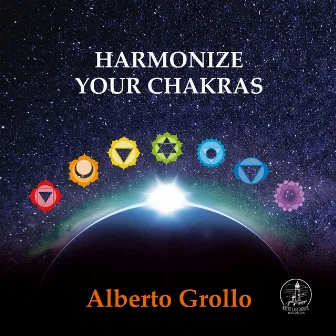 Harmonize Your Chakras by Alberto Grollo