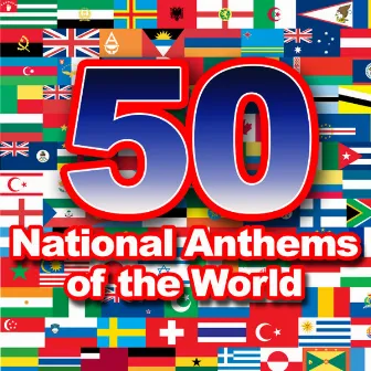 50 National Anthems Of The World by The Worldsound Orchestra