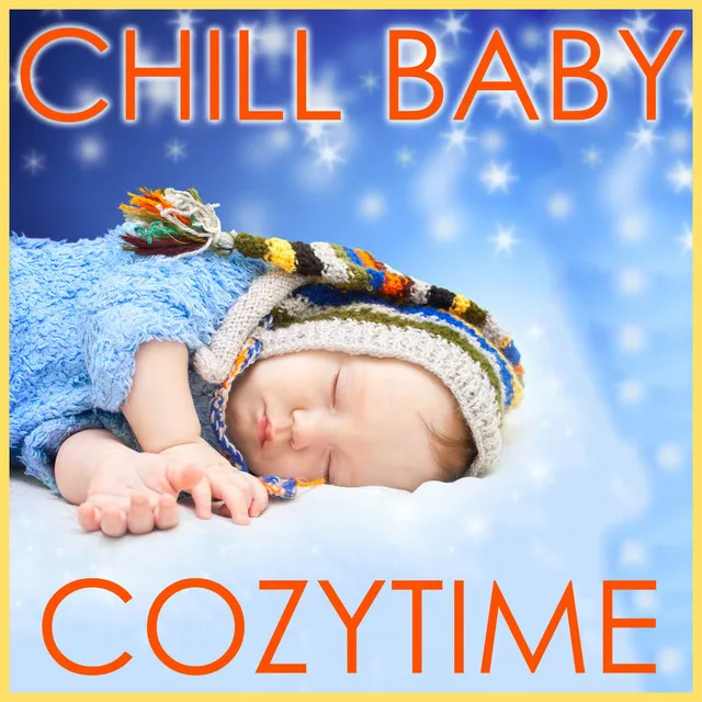 Chill Baby Cozytime: Lullabies for Baby's Winter Night