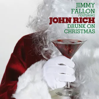 Drunk On Christmas (feat. John Rich) by Jimmy Fallon