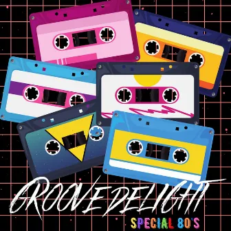 Groove Delight Special 80s by Groove Delight