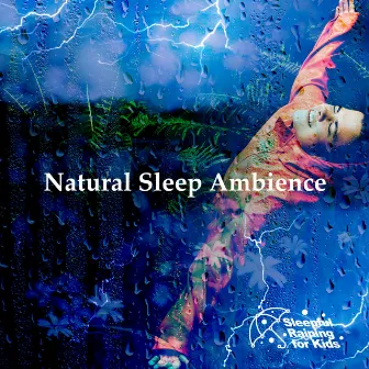 Natural Sleep Ambience by Sleepful Raining for Kids