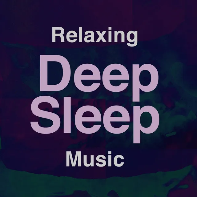 Relaxing Deep Sleep Music