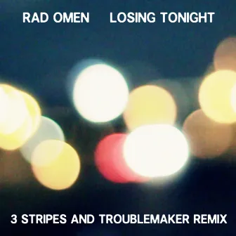 Losing Tonight (3 Stripes and Troublemaker Remix) by Rad Omen