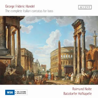 Handel: The Complete Italian Cantatas for Bass by Raimund Nolte