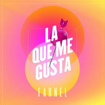 La Que Me Gusta by Farnel