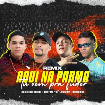 Aqui Na Parma Tu Vem Pra Fuder (Remix) by Kaeny Mc