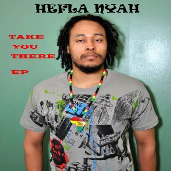 Take You There EP by Hefla Nyah