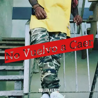 No Vuelvo a Caer by Yulian Kenay