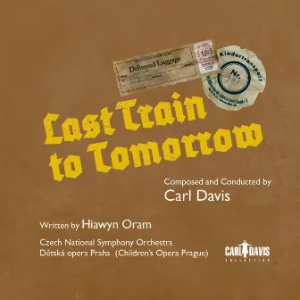 Carl Davis: Last Train to Tomorrow by Dětská opera Praha