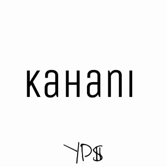 Kahani by YP$