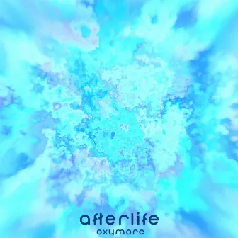 Afterlife by Oxymore