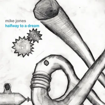 Halfway to a Dream by Mike Jones