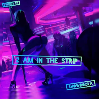 2 AM in the Strip by Swerve Ez