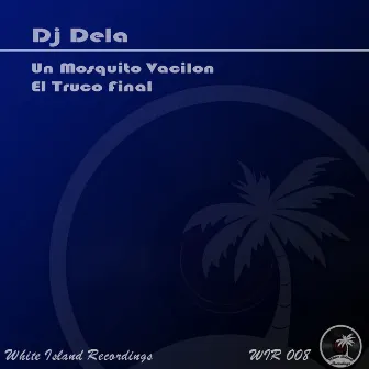 Un Mosquito Vacilon / El Truco Final by DJ Dela