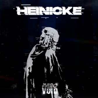 HEINICKE by Zero Void