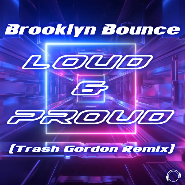 Loud & Proud - Trash Gordon Remix Edit