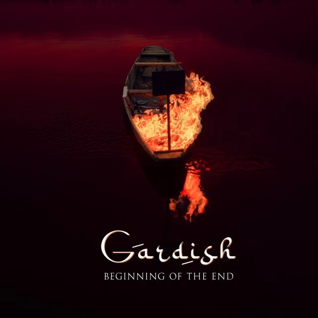 Gardish: Beginning of the End