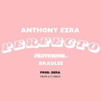 Perfecto by Anthony Ezra