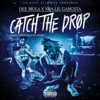 Catch The Drop by NRA LilGangsta