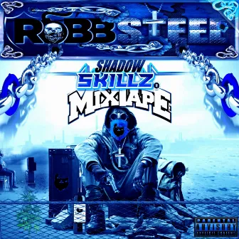 Shadow Skillz Mixtape by Robb Steel