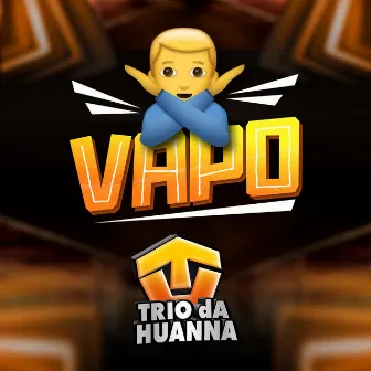 Vapo by Trio Da Huanna