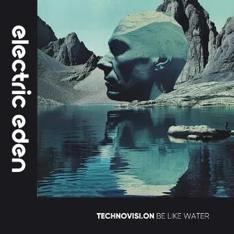 Be Like Water by TECHNOVISI.ON