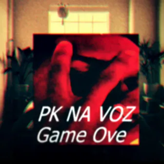 Game Ove by MC Pk Na Voz Oficial