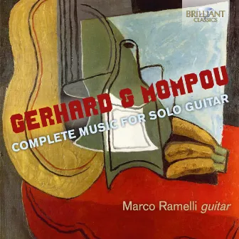 Gerhard & Mompou: Complete Music for Solo Guitar by Marco Ramelli