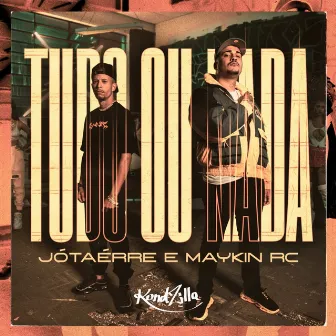 Tudo Ou Nada by Maykin RC