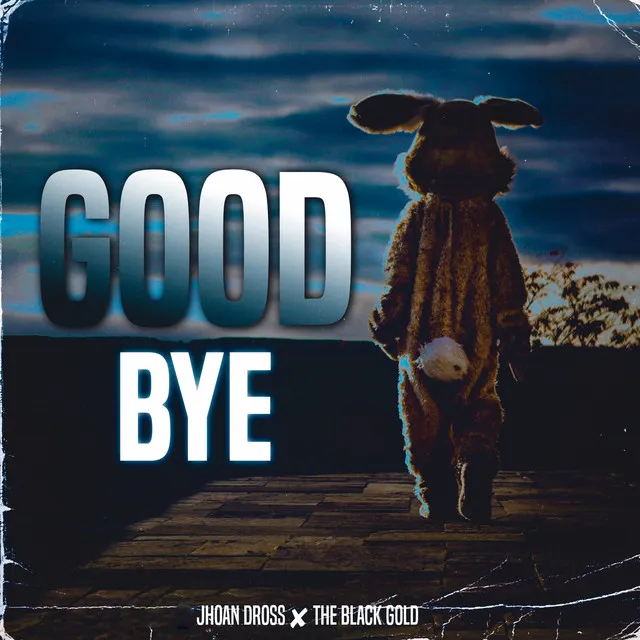 Good Bye