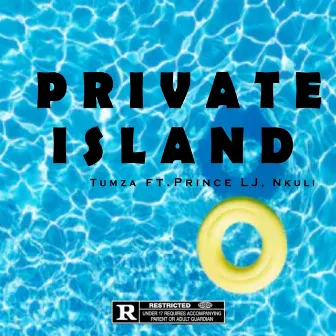 Private Island (feat. Nkulie & Prince LJ) by Tumza