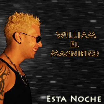 Esta Noche by William el Magnifico