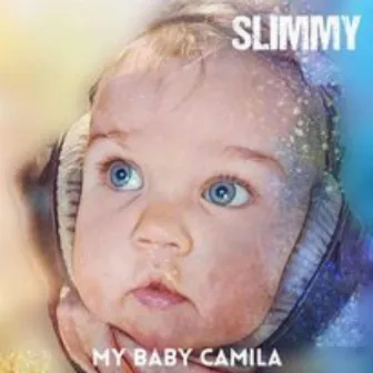 My Baby Camila by Slimmy