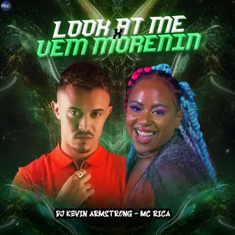 Look At Me X Vem Morenin by Dj Kevin Armstrong